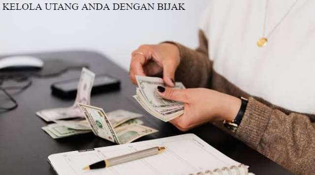 KELOLA UTANG ANDA DENGAN BIJAK UNTUK HIDUP YANG LEBIH NYAMAN
