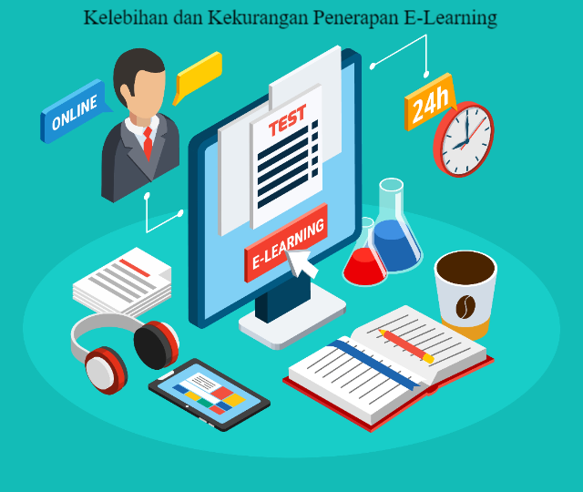 4 Kelebihan dan Kekurangan Penerapan E-Learning